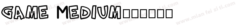 game Medium字体转换